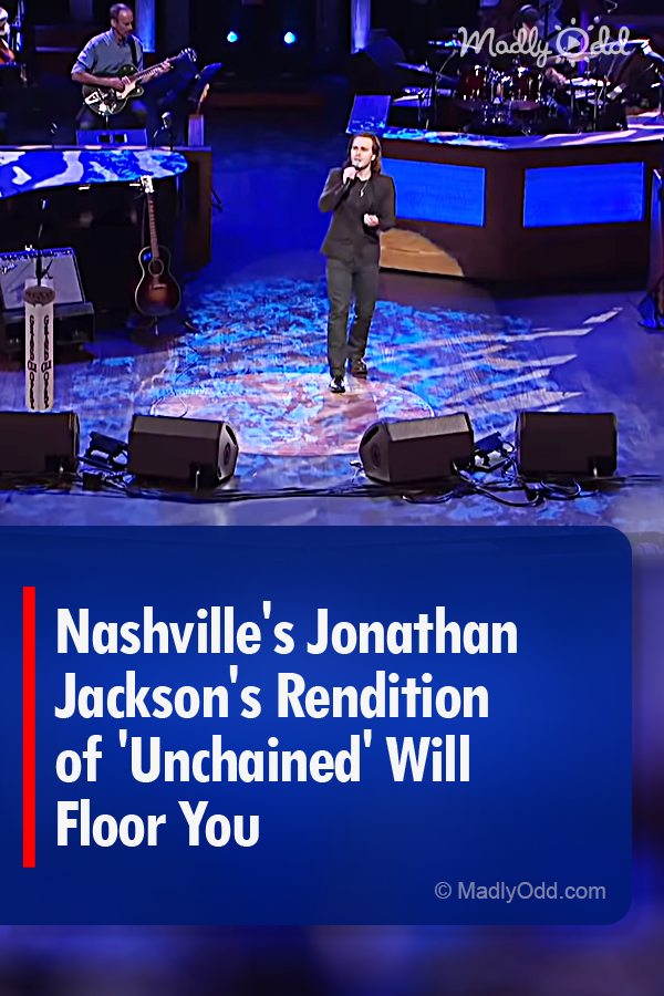 Nashville\'s Jonathan Jackson\'s Rendition of \'Unchained\' Will Floor You