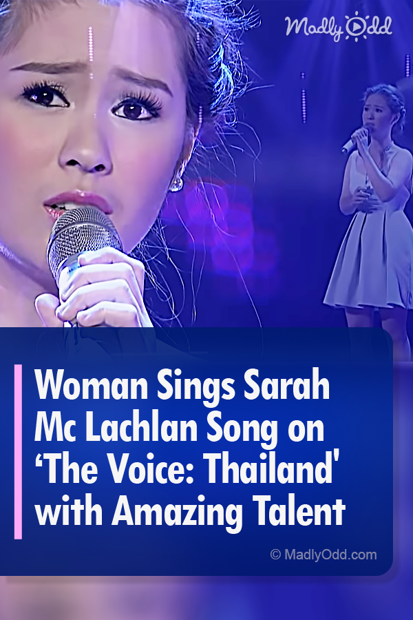 Woman Sings Sarah Mc Lachlan Song on ‘The Voice: Thailand\' with Amazing Talent