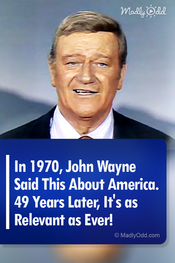 In 1970, John Wayne Said This About America. 49 Years Later, It\'s as Relevant as Ever!