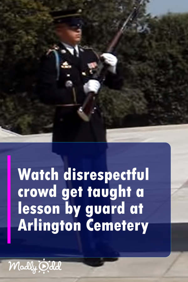 Disrespectful crowd get taught a lesson by guard at Arlington Cemetery