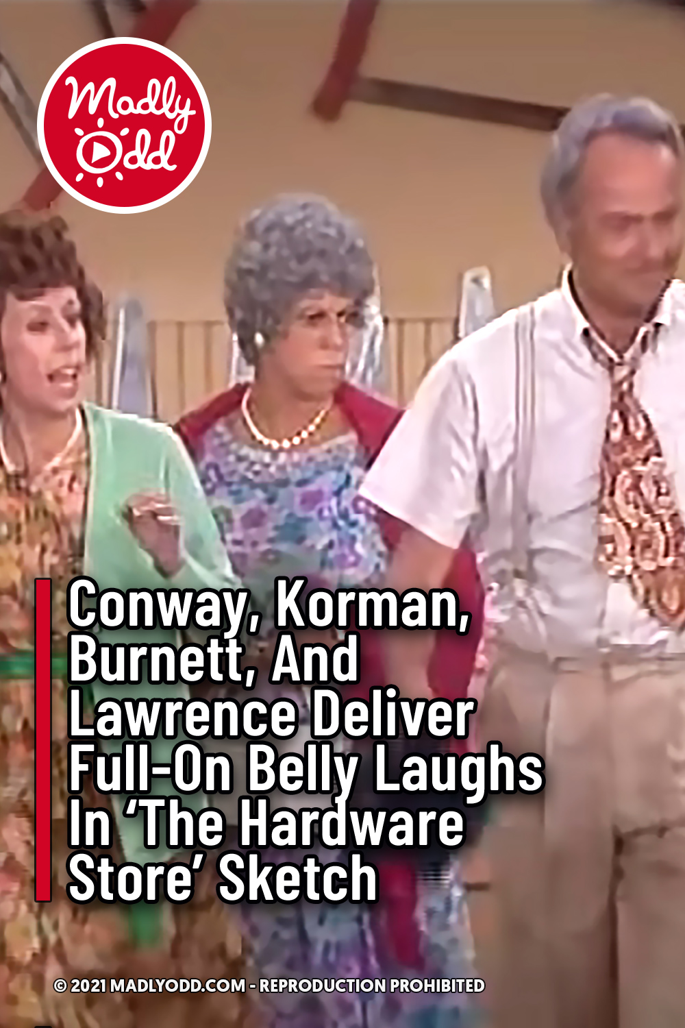 Conway, Korman, Burnett, And Lawrence Deliver Full-On Belly Laughs In \'The Hardware Store\' Sketch