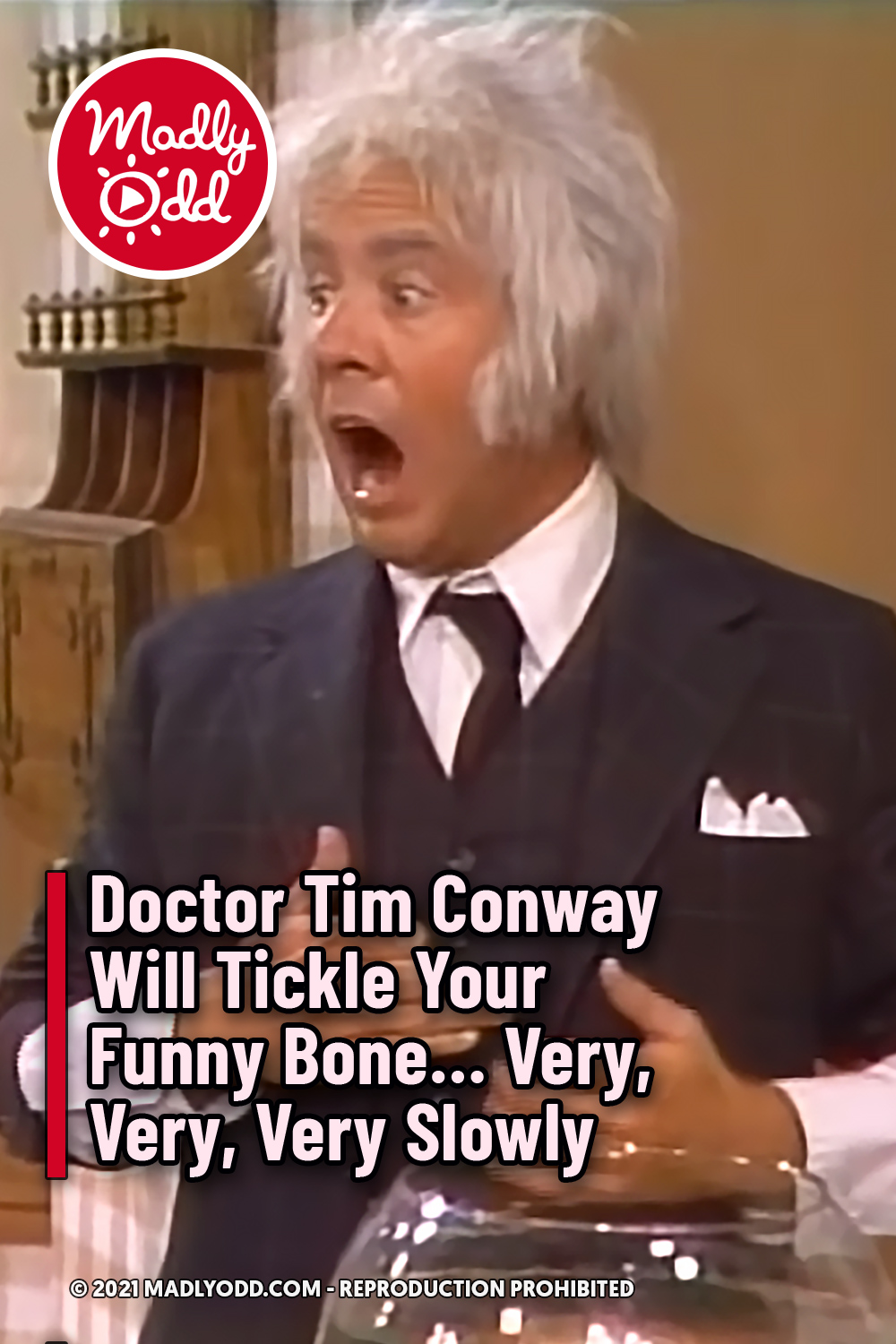 Doctor Tim Conway Will Tickle Your Funny Bone... Very, Very, Very Slowly