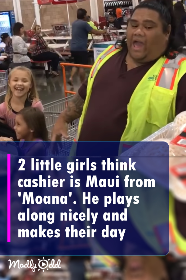 2 little girls think cashier is Maui from \'Moana\'. He plays along nicely and makes their day