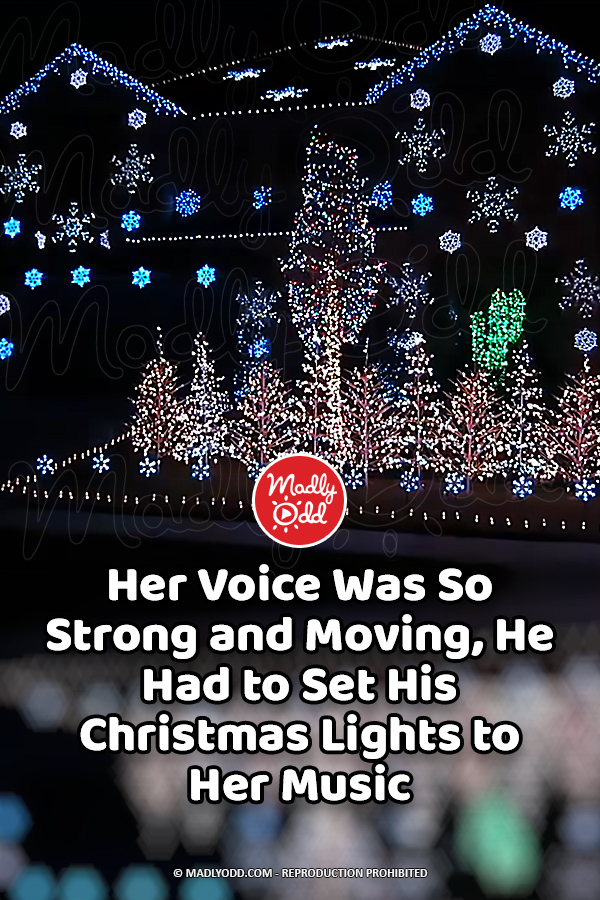 Her Voice Was So Strong and Moving, He Had to Set His Christmas Lights to Her Music