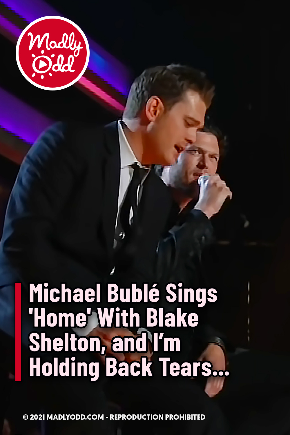 Michael Bublé Sings \'Home\' With Blake Shelton, and I’m Holding Back Tears...