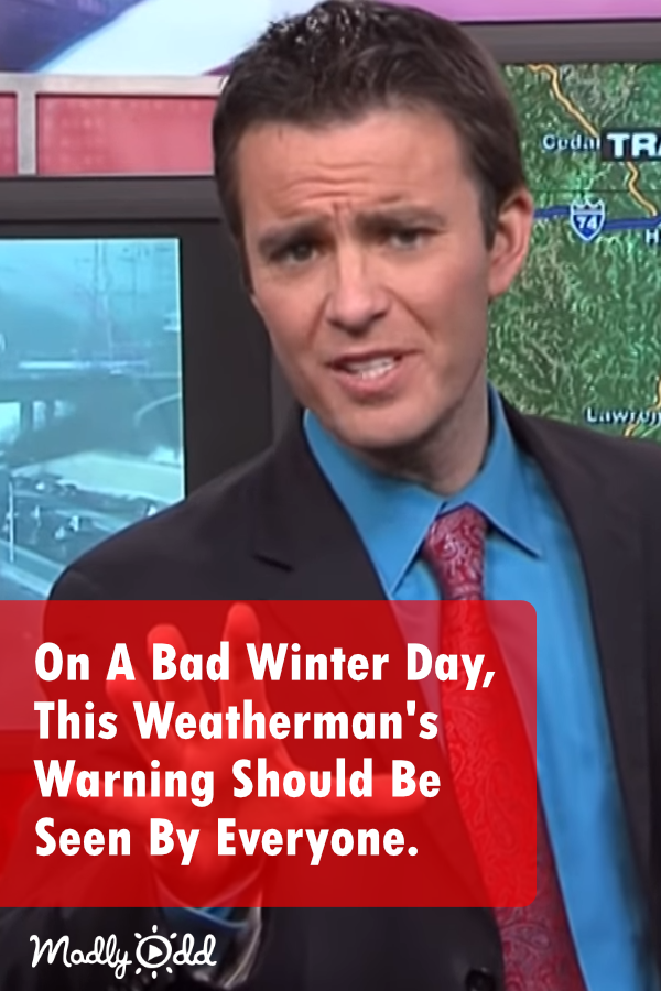 On A Bad Winter Day, This Weatherman\'s Warning Should Be Seen By Everyone.  Pass It On.