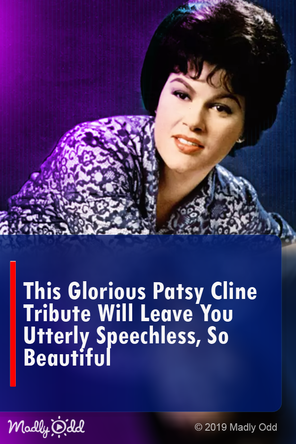 This Glorious Patsy Cline Tribute Will Leave You Utterly Speechless, So Beautiful