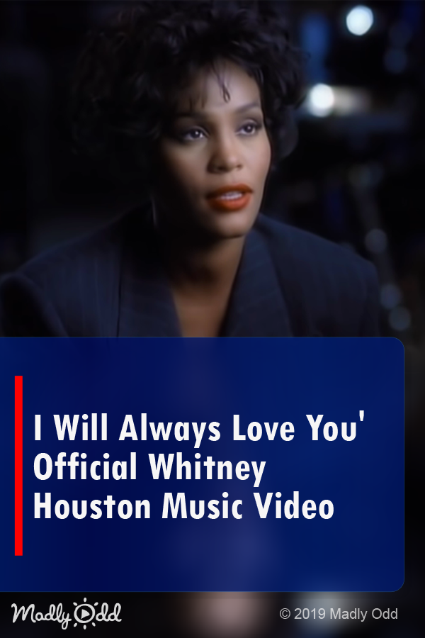 I Will Always Love You\' Official Whitney Houston Music Video