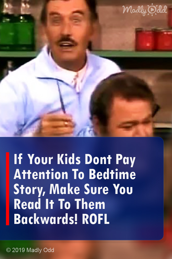 If Your Kids Dont Pay Attention To Bedtime Story, Make Sure You Read It To Them Backwards! ROFL