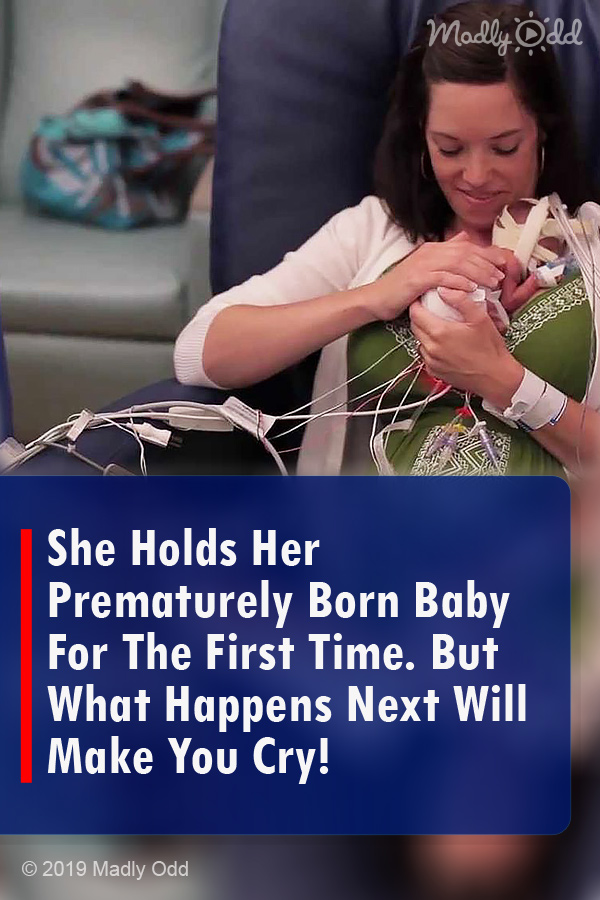 She Holds Her Prematurely Born Baby For The First Time. But What Happens Next Will Make You Cry!