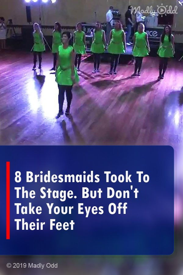 8 Bridesmaids Took To The Stage. But Don\'t Take Your Eyes Off Their Feet