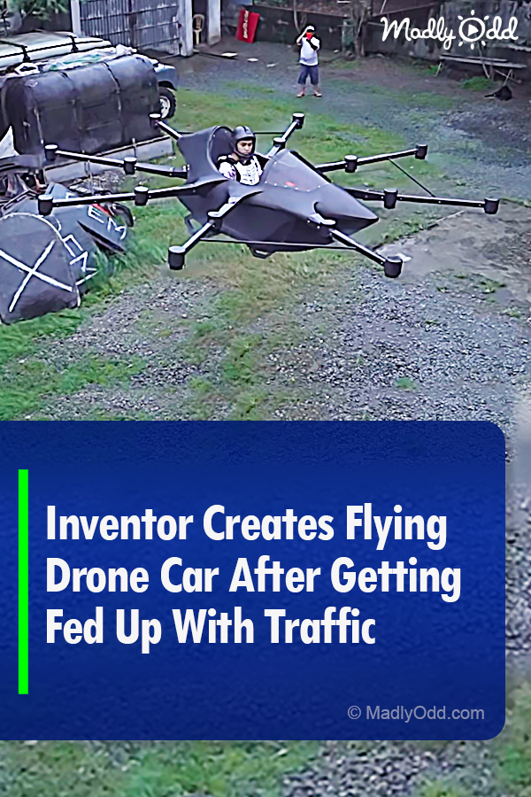 Inventor Got So Fed Up with Traffic He Invented His Own Flying Drone Car