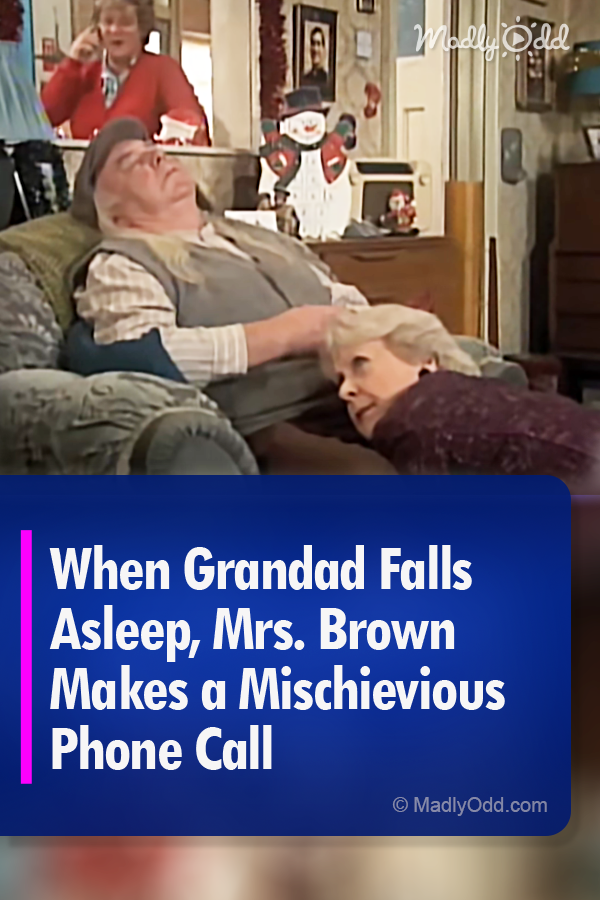 When Grandad Falls Asleep, Mrs. Brown Makes a Mischievous Phone Call