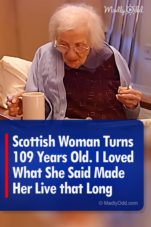 Scottish Woman Turns 109 Years Old. I Loved What She Said Made Her Live that Long