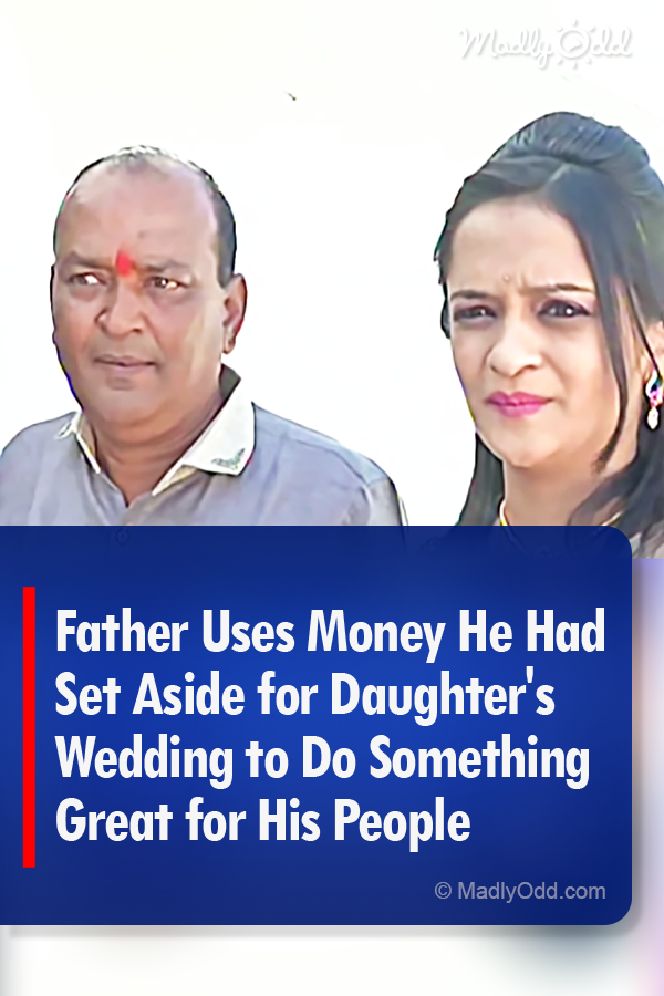 Father Uses Money He Had Set Aside for Daughter\'s Wedding to Do Something Great for His People