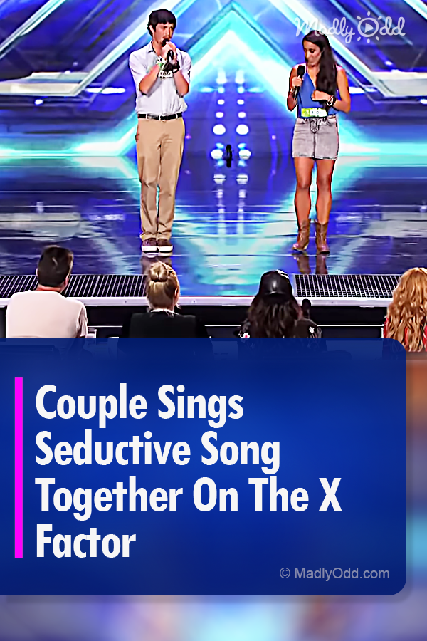 Couple Sings Seductive Song Together On The X Factor