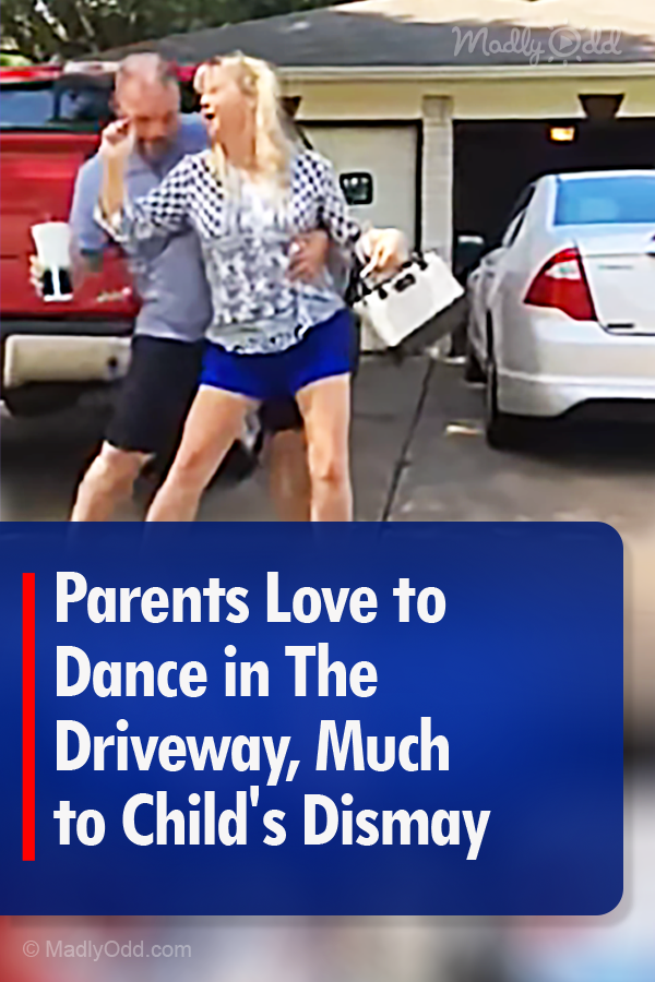 Parents Love to Dance in The Driveway, Much to Child\'s Dismay
