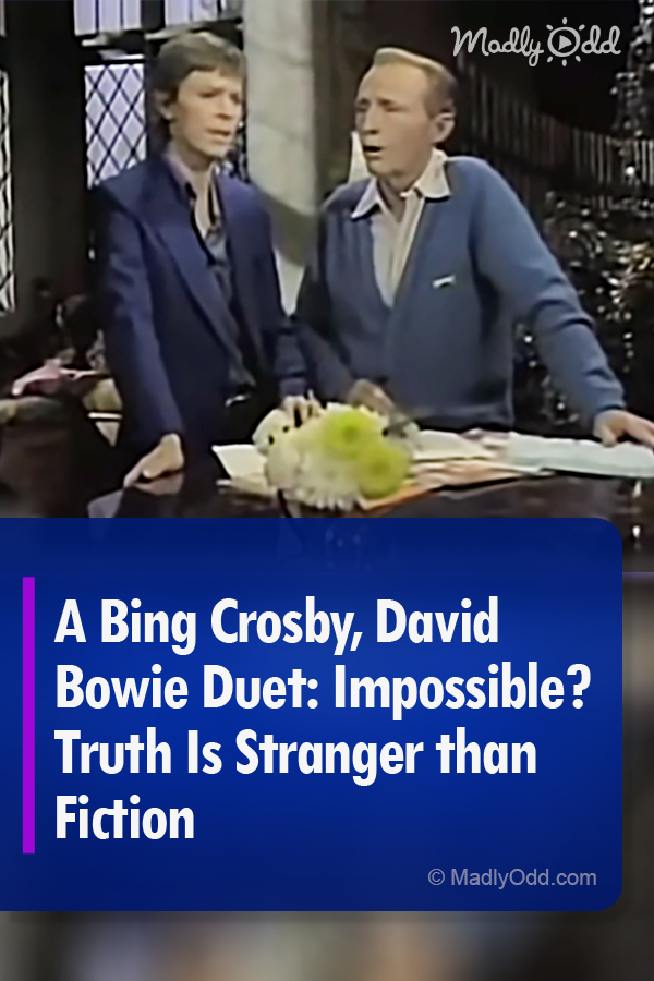 A Bing Crosby, David Bowie Duet: Impossible? Truth Is Stranger than Fiction