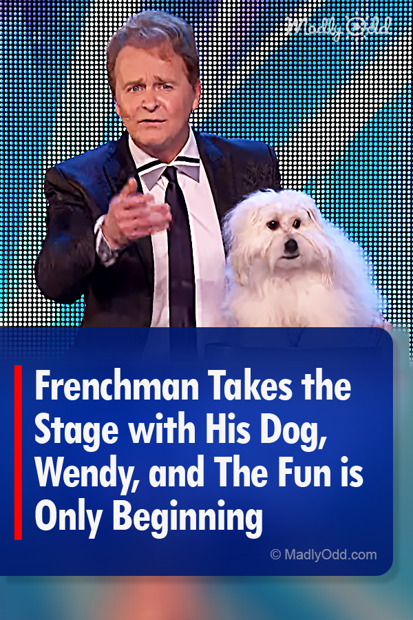 Frenchman Takes the Stage with His Dog, Wendy, and The Fun is Only Beginning
