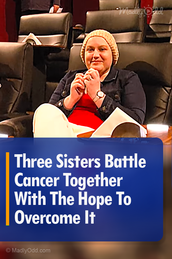 Three Sisters Battle Cancer Together With The Hope To Overcome It