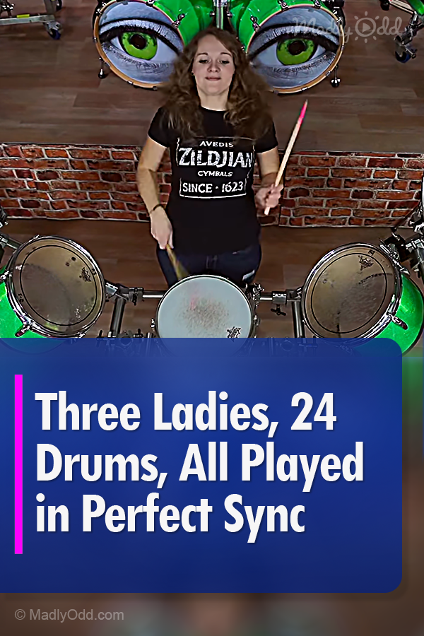 Three Ladies, 24 Drums, All Played in Perfect Sync