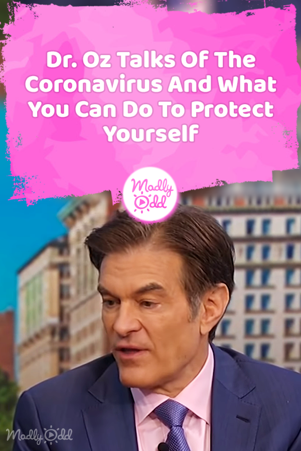 Dr. Oz Talks Of The Coronavirus And What You Can Do To Protect Yourself