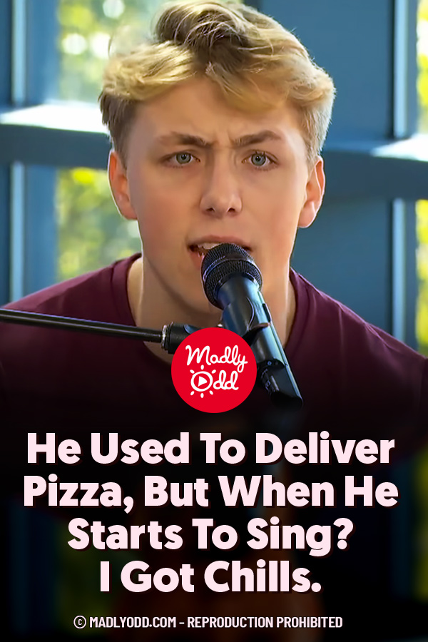 He Used To Deliver Pizza, But When He Starts To Sing? I Got Chills.