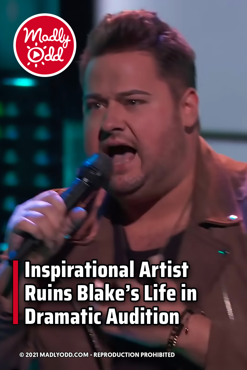 Inspirational Artist Ruins Blake\'s Life in Dramatic Audition