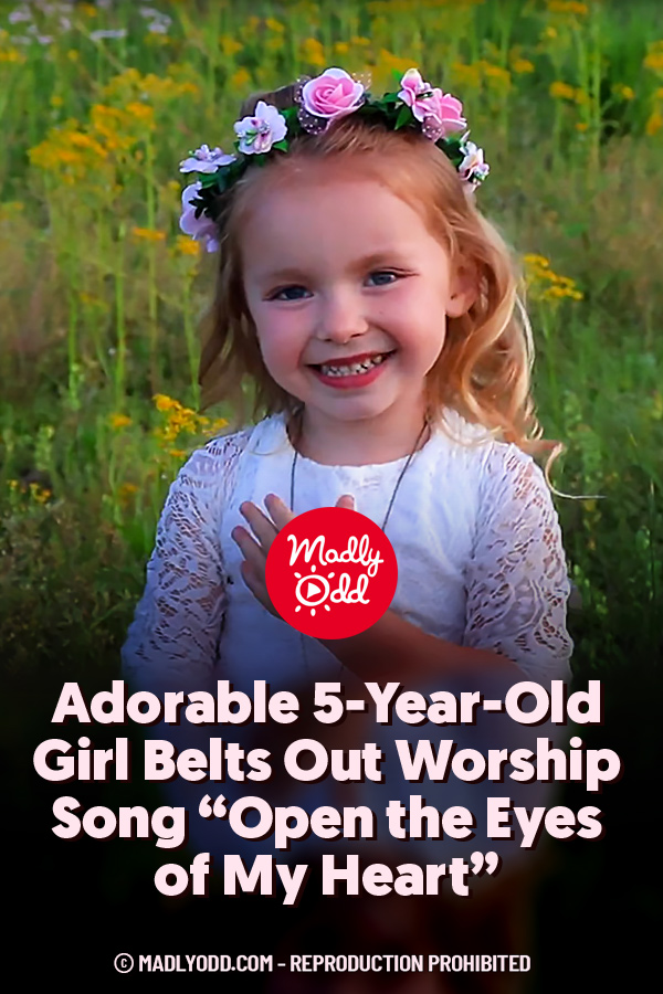 Adorable 5-Year-Old Girl Belts Out Worship Song “Open the Eyes of My Heart”