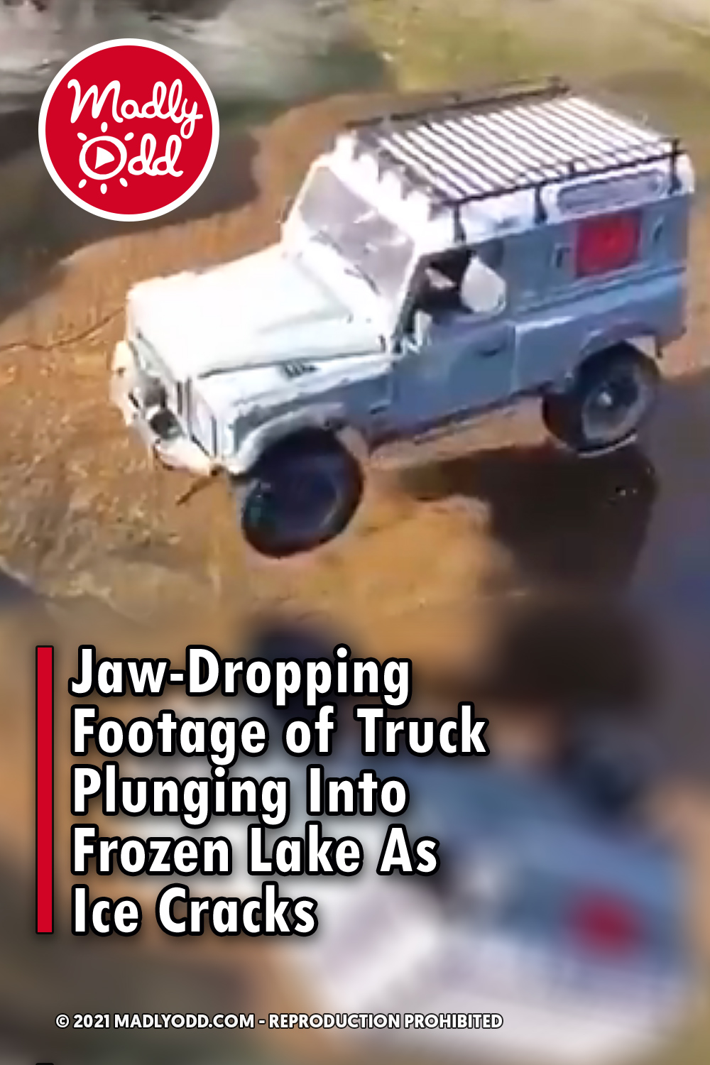 Jaw-Dropping Footage of Truck Plunging Into Frozen Lake As Ice Cracks