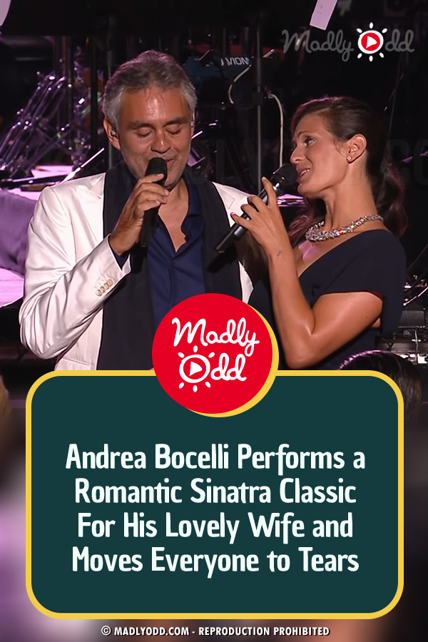 Andrea Bocelli Performs a Romantic Sinatra Classic For His Lovely Wife and Moves Everyone to Tears