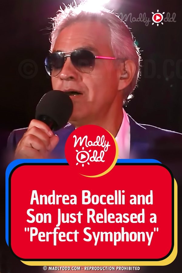 Andrea Bocelli and Son Just Released a “Perfect Symphony” - Madly Odd!