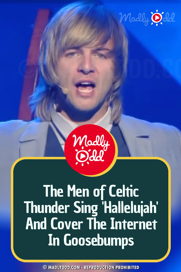 The Men of Celtic Thunder Sing \'Hallelujah\' And Cover The Internet In Goosebumps