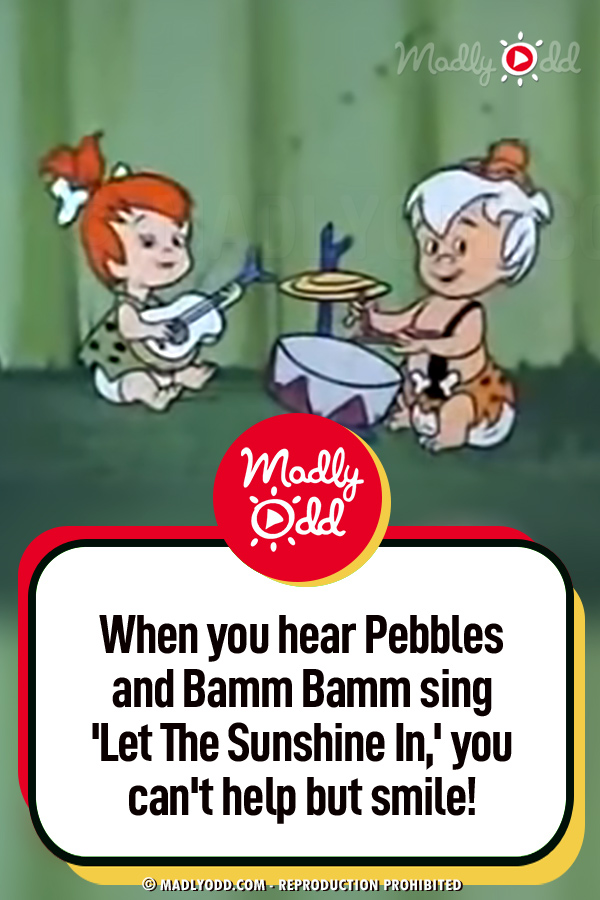 When you hear Pebbles and Bamm Bamm sing \'Let The Sunshine In,\' you can\'t help but smile!