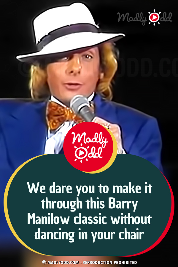 We Dare You To Make It Through This Barry Manilow Hit Without Dancing In Your Chair