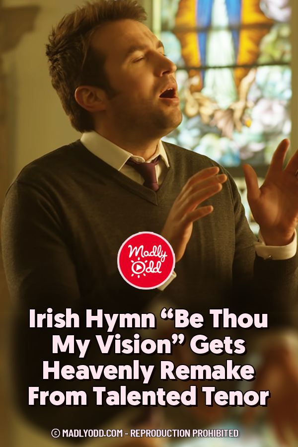 Irish Hymn “Be Thou My Vision” Gets Heavenly Remake From Talented Tenor