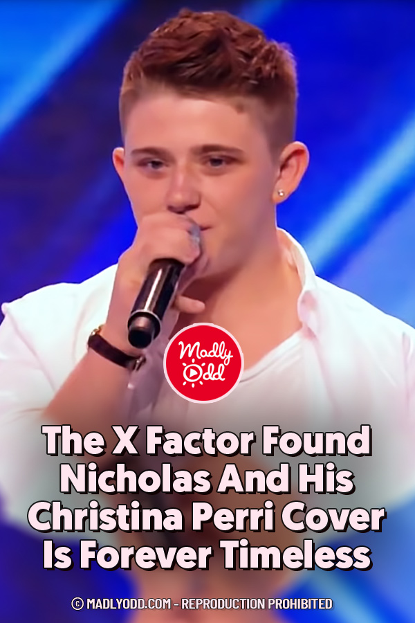 The X Factor Found Nicholas And His Christina Perri Cover Is Forever ...