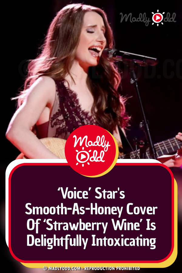 ‘Voice’ Star\'s Smooth-As-Honey Cover Of ‘Strawberry Wine’ Is Delightfully Intoxicating