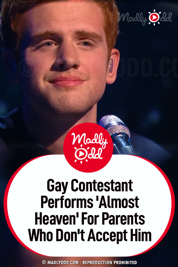 Gay Contestant Performs \'Almost Heaven\' For Parents Who Don\'t Accept Him