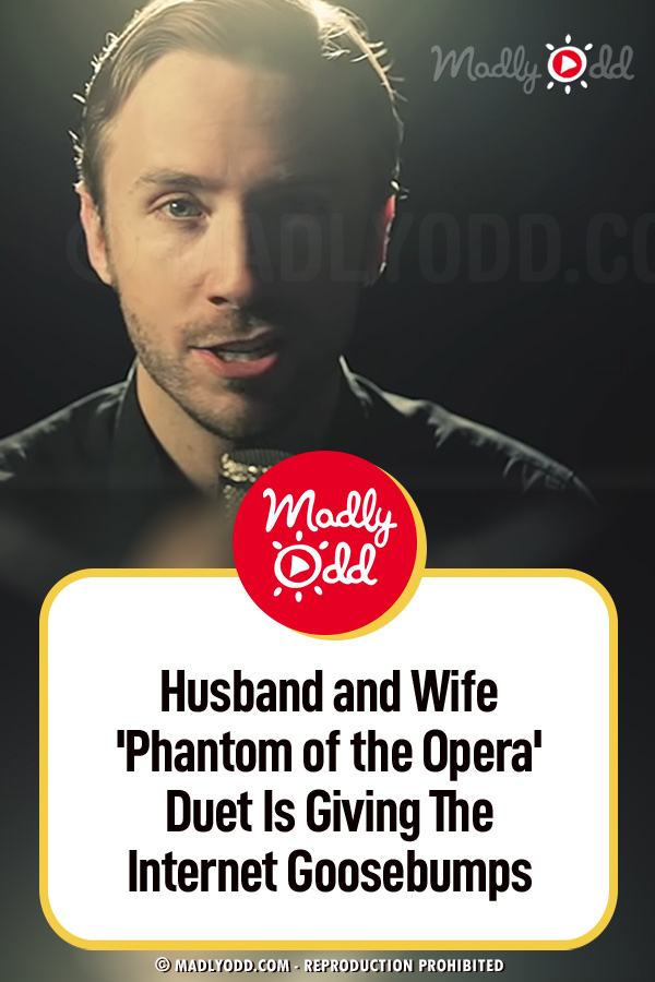 Husband and Wife \'Phantom of the Opera\' Duet Is Giving The Internet Goosebumps