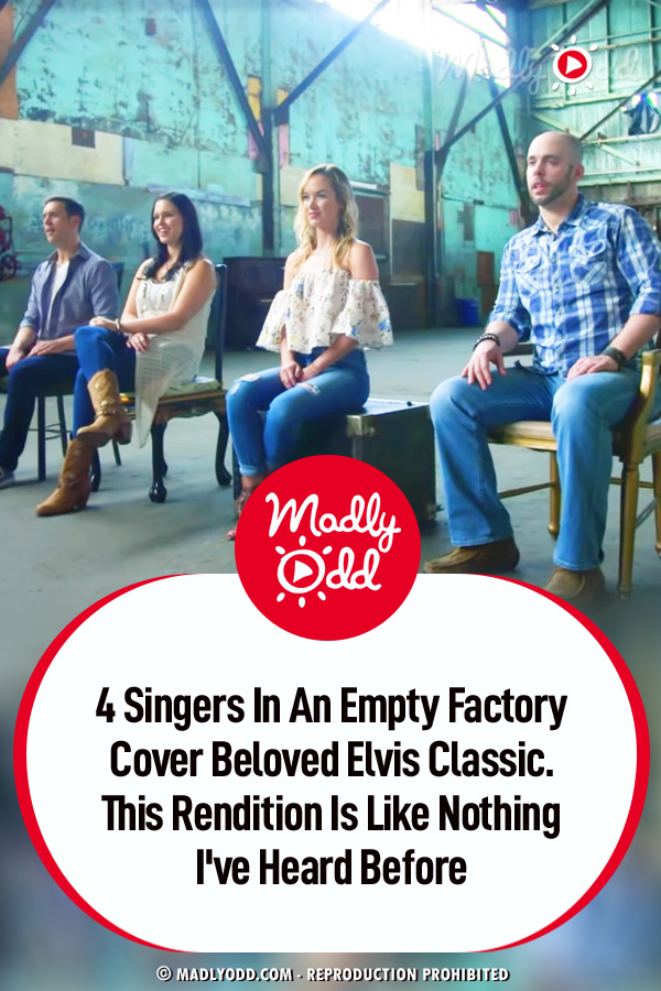 4 Singers In An Empty Factory Cover Beloved Elvis Classic. This Rendition Is Like Nothing I\'ve Heard Before