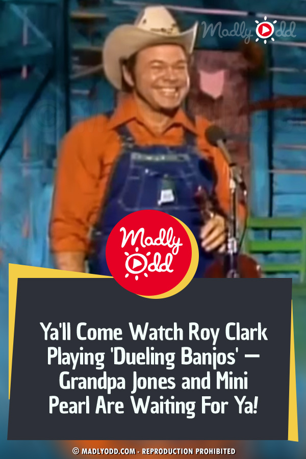 Ya\'ll Come Watch Roy Clark Playing \'Dueling Banjos\' — Grandpa Jones and Mini Pearl Are Waiting For Ya!