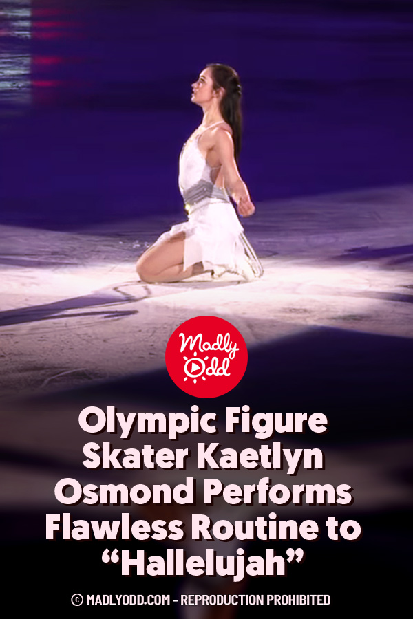 Olympic Figure Skater Kaetlyn Osmond Performs Flawless Routine to “Hallelujah”