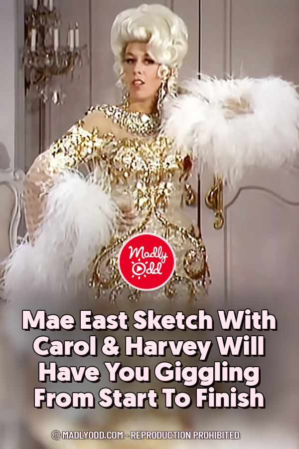 “Mae East” Sketch With Carol & Harvey Will Have You Giggling From Start To Finish