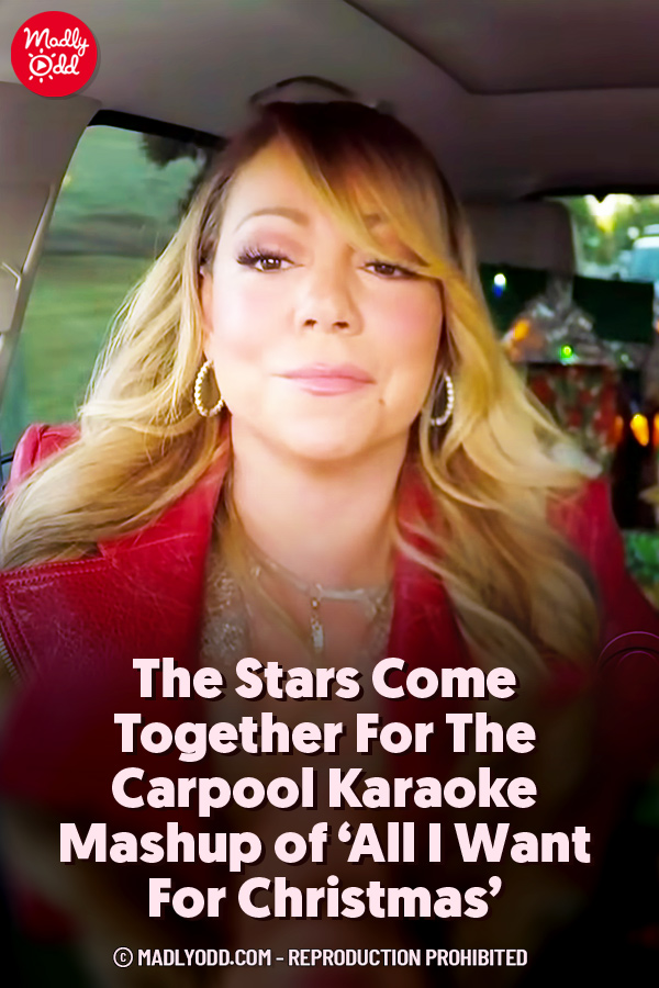 The Stars Come Together For The Carpool Karaoke Mashup of ‘All I Want For Christmas’