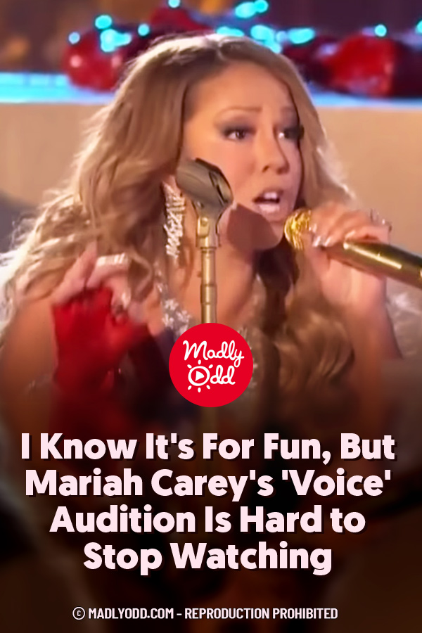 I Know It\'s For Fun, But Mariah Carey\'s \'Voice\' Audition Is Hard to Stop Watching
