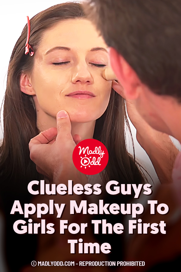 Clueless Guys Apply Makeup To Girls For The First Time