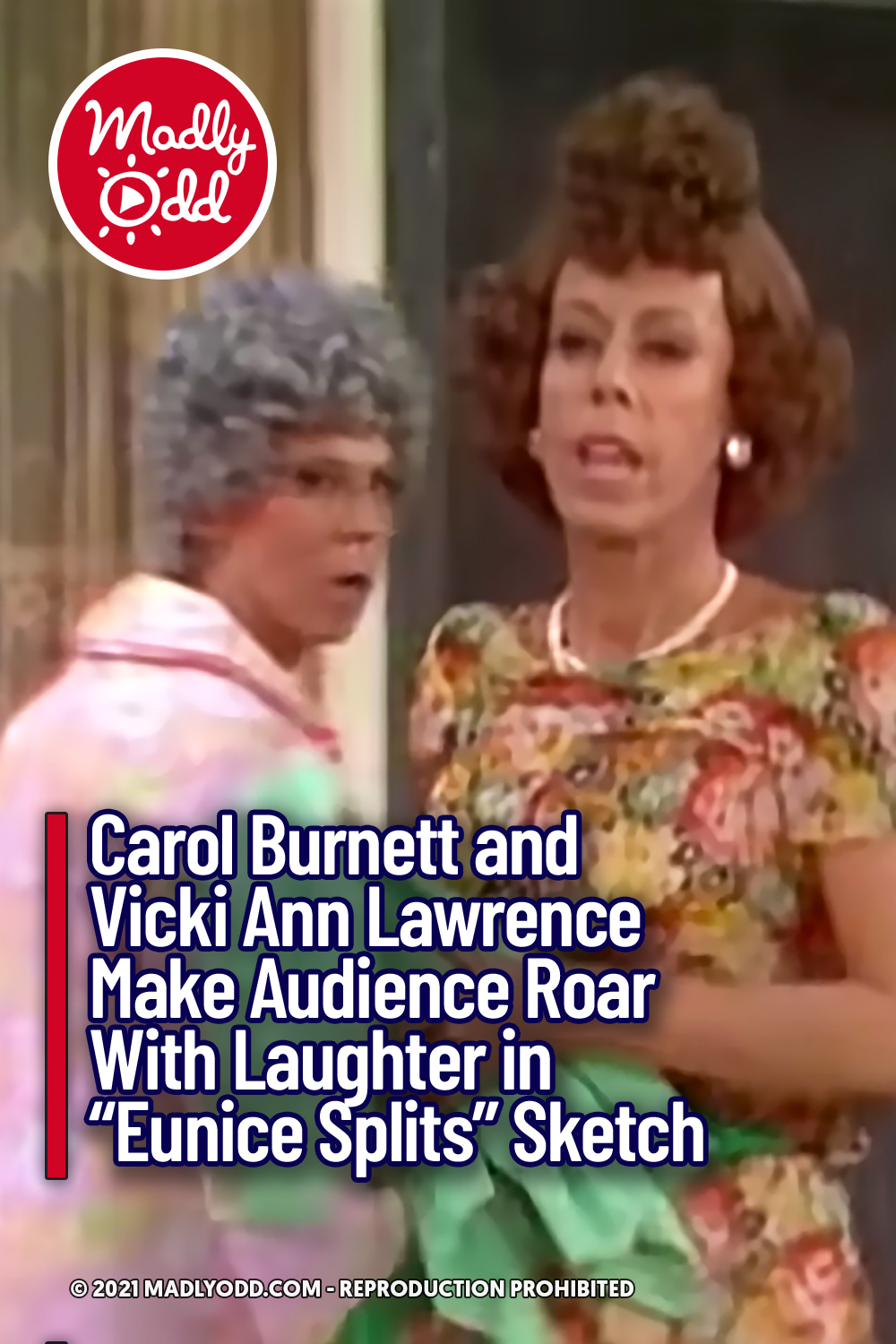Carol Burnett and Vicki Ann Lawrence Make Audience Roar With Laughter in “Eunice Splits” Sketch