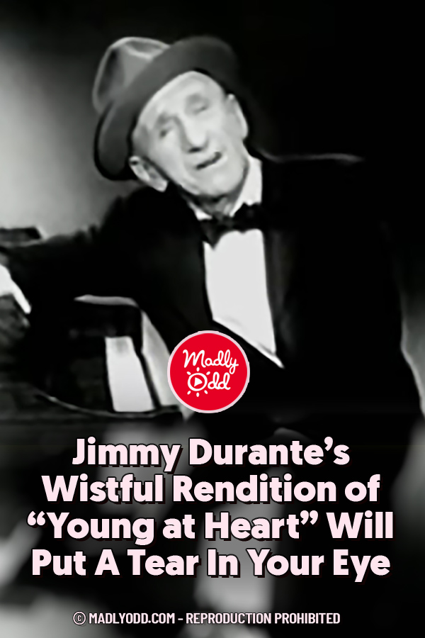 Jimmy Durante’s Wistful Rendition of “Young at Heart” Will Put A Tear In Your Eye