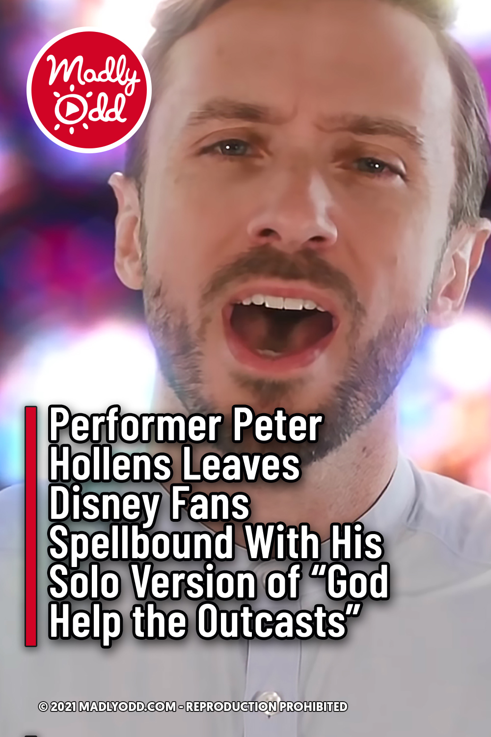 Performer Peter Hollens Leaves Disney Fans Spellbound With His Solo Version of “God Help the Outcasts”